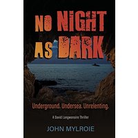 No Night As Dark: Underground. Undersea. Unrelenting. - No Night As Dark: Underground. Undersea. Unrelenting. - jetzt bei oelder-buchhandlung.de kaufen
