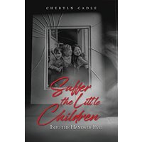 Suffer the Little Children: Into the Hands of Evil - Suffer the Little Children: Into the Hands of Evil - jetzt bei oelder-buchhandlung.de kaufen