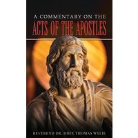 A Commentary on the Acts of the Apostles - A Commentary on the Acts of the Apostles - jetzt bei oelder-buchhandlung.de kaufen