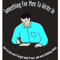 Notebook: Something for Men to Write In: Daily Journal - Notebook to Write In for Men | Lined Paper | Highlighted Journal Section - Notebook: Something for Men to Write In: Daily Journal - Notebook to Write In for Men | Lined Paper | Highlighted Journal Section - jetzt bei oelder-buchhandlung.de kaufen