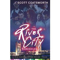 The River City Chronicles: Dual Language Edition - The River City Chronicles: Dual Language Edition - jetzt bei oelder-buchhandlung.de kaufen