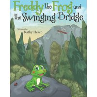 Freddy the Frog and the Swinging Bridge - Freddy the Frog and the Swinging Bridge - jetzt bei oelder-buchhandlung.de kaufen