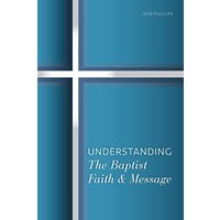 Understanding The Baptist Faith & Message: A Simple Study for Southern Baptists - Understanding The Baptist Faith & Message: A Simple Study for Southern Baptists - jetzt bei oelder-buchhandlung.de kaufen