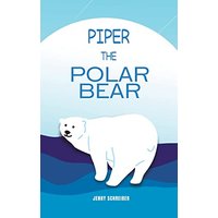 Piper the Polar Bear: (Pre-Reader) - Piper the Polar Bear: (Pre-Reader) - jetzt bei oelder-buchhandlung.de kaufen