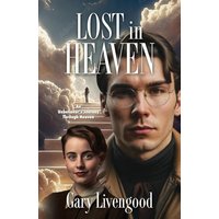 Lost in Heaven: An Unbeliever's Journey Through Heaven - Lost in Heaven: An Unbeliever's Journey Through Heaven - jetzt bei oelder-buchhandlung.de kaufen