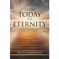 From Today to Eternity: A Study of Biblical Prophecy and End Times Volume 2 - From Today to Eternity: A Study of Biblical Prophecy and End Times Volume 2 - jetzt bei oelder-buchhandlung.de kaufen