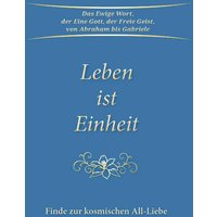 Leben ist Einheit: Finde zur kosmischen All-Liebe