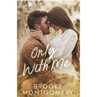 Only With Me (Sugarland Creek, Band 4) - Only With Me (Sugarland Creek, Band 4) - jetzt bei oelder-buchhandlung.de kaufen