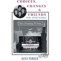 Choices, Changes & Friends: 1970s After Divorce - Choices, Changes & Friends: 1970s After Divorce - jetzt bei oelder-buchhandlung.de kaufen