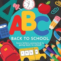 ABC Back to School - Learn Letters Connected to Going Back to School - ABC Back to School - Learn Letters Connected to Going Back to School - jetzt bei oelder-buchhandlung.de kaufen