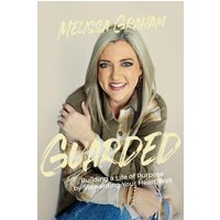 Guarded: Building a Life of Purpose by Stewarding Your Heart Well - Guarded: Building a Life of Purpose by Stewarding Your Heart Well - jetzt bei oelder-buchhandlung.de kaufen