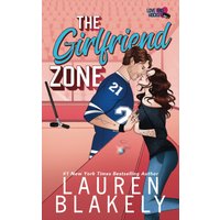 The Girlfriend Zone (Love and Hockey, Band 4) - The Girlfriend Zone (Love and Hockey, Band 4) - jetzt bei oelder-buchhandlung.de kaufen