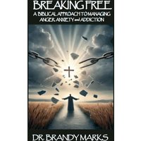 Breaking Free from Anger, Anxiety and Addiction - Breaking Free from Anger, Anxiety and Addiction - jetzt bei oelder-buchhandlung.de kaufen
