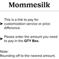 MOMMESILK Pay Price Difference And Customization Fee Link