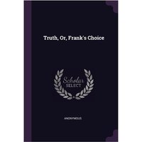 Truth, Or, Frank's Choice