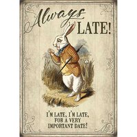 Alice in Wonderland - Always Late Metal Sign at Kaleidoscope Catalogue Alice in Wonderland - Always Late Metal Sign.
