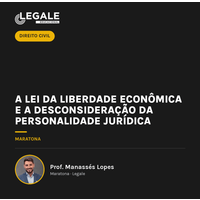 A Lei da Liberdade Econômica e a Desconsideração da Personalidade Jurídica