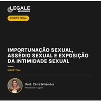 Importunação Sexual, Assédio Sexual e Exposição da Intimidade Sexual