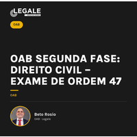 OAB 2ª Fase: Direito Civil – 47º Exame de Ordem