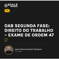 OAB 2ª Fase: Direito do Trabalho – 47º Exame de Ordem