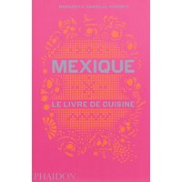 Mexique : le livre de cuisine