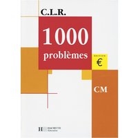 CLR 1000 problèmes CM - Livre de l'élève - Ed.2001