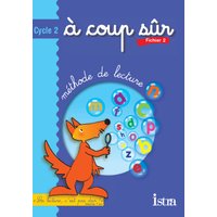 A coup sûr Cycle 2 - Fichier de l'élève 2 - Edition 2003