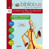 Le bibliobus CE2 cycle 3 : parcours de lecture de 4 oeuvres littéraires : cahier d'activités