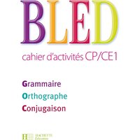 Bled, cahier d'activités CP-CE1 : grammaire, orthographe, conjugaison