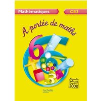 A portée de maths CE2 - Livre de l'élève - Ed.2009