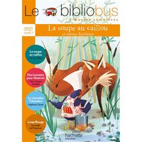Le bibliobus 4 oeuvres complètes, CP-CE1 cycle 2 : La soupe au caillou : et autres histoires