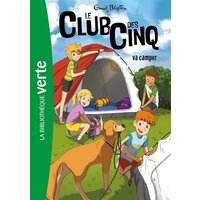 Le Club des Cinq (nouvelle édition), Tome 10 - Le Club des Cinq va camper