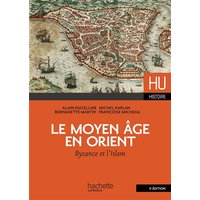 Le Moyen Age en Orient : Byzance et l'islam : Capes, agrégation 2015-2016