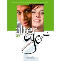Alter ego +, méthode de français, A2 : livre de l'élève