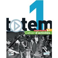 Totem 1 A1, méthode de français : cahier d'activités