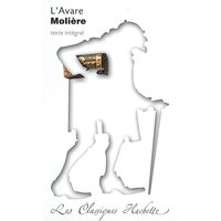 Classique Hachette - L'Avare, Molière