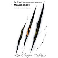 Classique Hachette - Le Horla et autres contes fantastiques, Maupassant