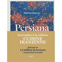 Persiana : recettes parfumées des confins de l'Orient