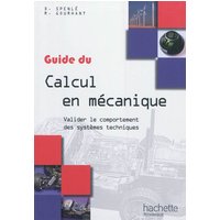 Guide du calcul en mécanique : valider le comportement des systèmes techniques