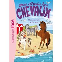 Mes amis les chevaux. Vol. 14. Une journée à la mer