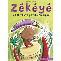 Zékéyé. Zékéyé et la toute petite musique