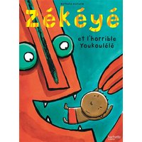 Zékéyé. Zékéyé et l'horrible Youkoulélé