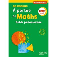 Le nouvel A portée de maths, mathématiques, CM2 cycle 3 : guide pédagogique