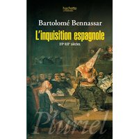 L'Inquisition espagnole : XVe-XIXe siècles