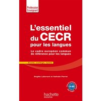 L'essentiel du CECR pour les langues : le Cadre européen commun de référence pour les langues : école, collège, lycée