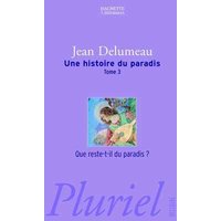 Une histoire du paradis. Vol. 3. Que reste-t-il du paradis ?
