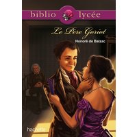 Bibliolycée - Le père Goriot, Balzac