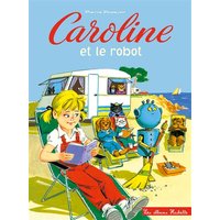Caroline. Caroline et le robot