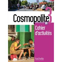 Cosmopolite 3, méthode de français, B1 : cahier d'activités
