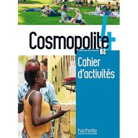 Cosmopolite 4, méthode de français, B2 : cahier d'activités